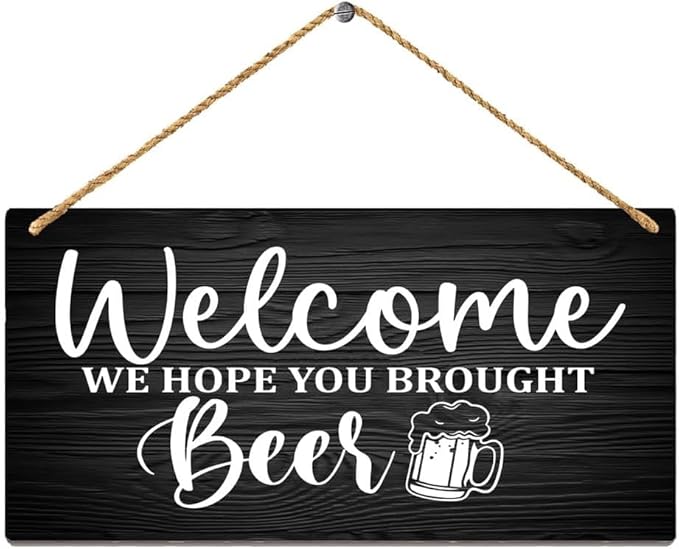Hanging Wooden Wall Decor Funny Welcome Beer Sign - Door Hanger Artwork for Rustic Home Decor 12"x6"